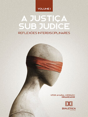 cover image of A Justiça sub judice: reflexões interdisciplinares, Volume 1